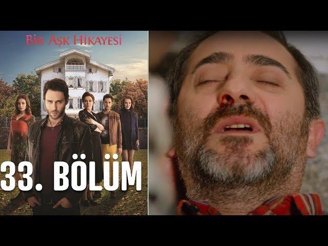 Bir Aşk Hikayesi 33. Bölüm