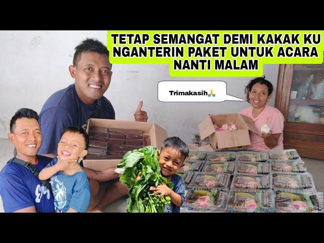 TETAP SEMANGAT DEMI KAKAK KU NGANTERIN PAKET BUAT MB ANIK UNTUK ACARA NANTI MALAM