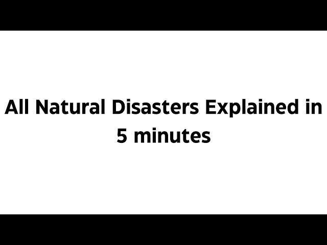 All Natural Disasters Explained in 5 minutes