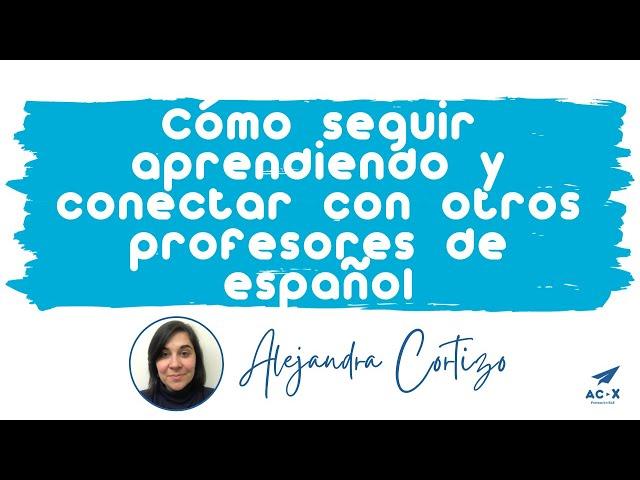 ‍ Ser PROFESOR DE ESPAÑOL: cómo SEGUIR APRENDIENDO