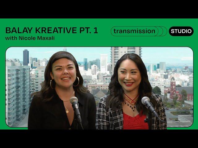  SF COMMONS: Transmission Studio - Balay Kreative Part 1 with Nicole Maxali