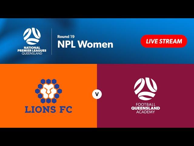 NPL Women Round 19 - Lions FC vs. FQ Academy QAS