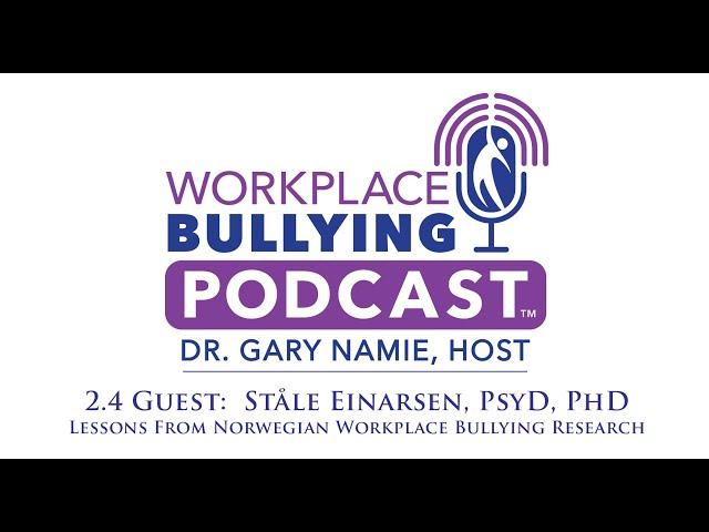 Lessons From Norwegian Workplace Bullying Research -- Workplace Bullying Podcast