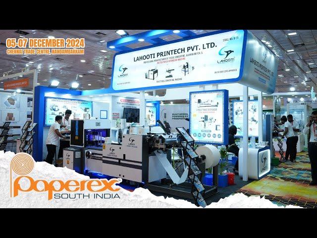 Paperex 2024 South India - Chennai | Lahooti Printech Pvt. Ltd. | Since 1985