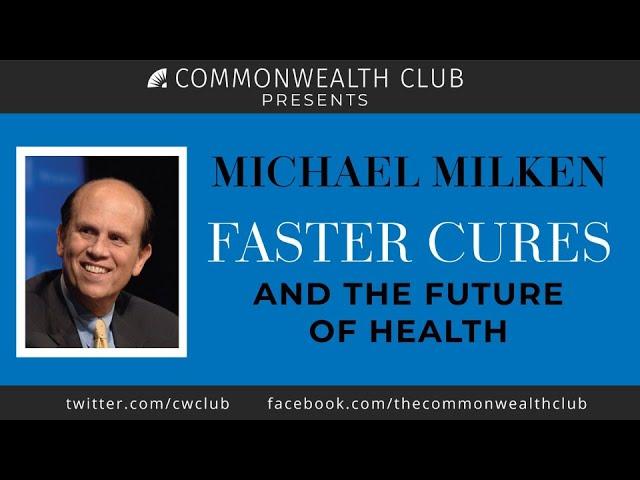 Michael Milken: Faster Cures and The Future of Health