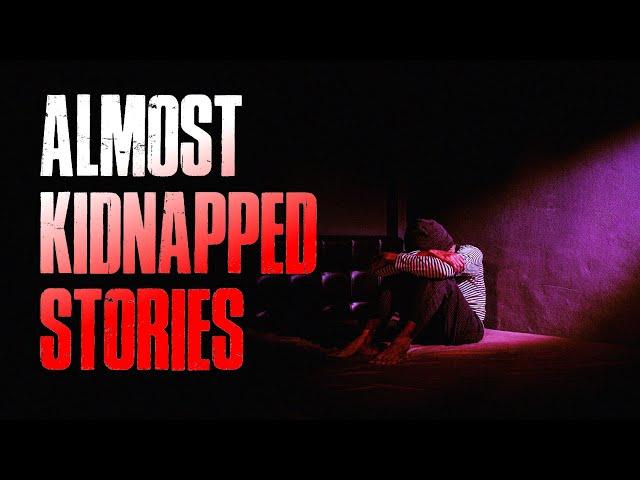 Over 2 Hours Of TRUE Almost KIDNAPPED Horror Stories | TRUE Scary Stories