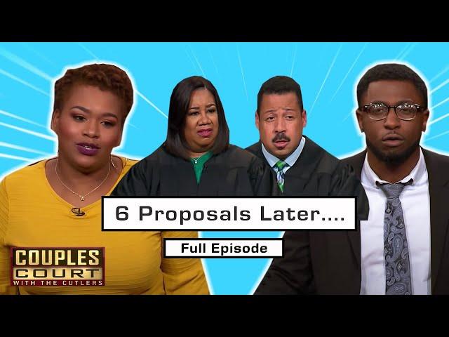 6 Proposals Later: Woman Rejects Accept BF's Sixth Marriage Proposal (Full Episode) | Couples Court