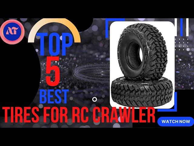 BEST TIRES FOR RC CRAWLER IN 2024