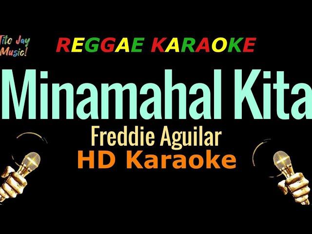 Minamahal Kita - Freddie Aguilar (HD Reggae Karaoke)