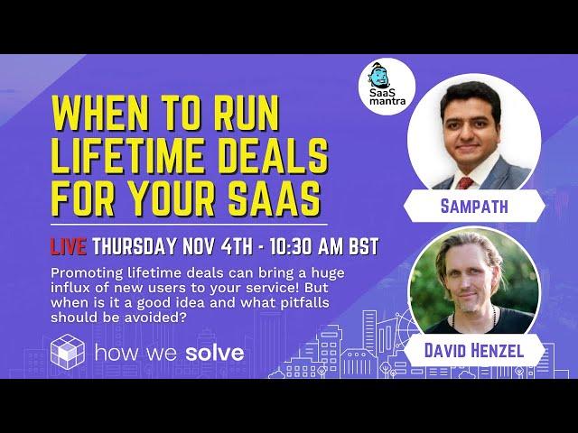 SaaS Lifetime Deals! When (and why) should your SaaS run a lifetime deal?