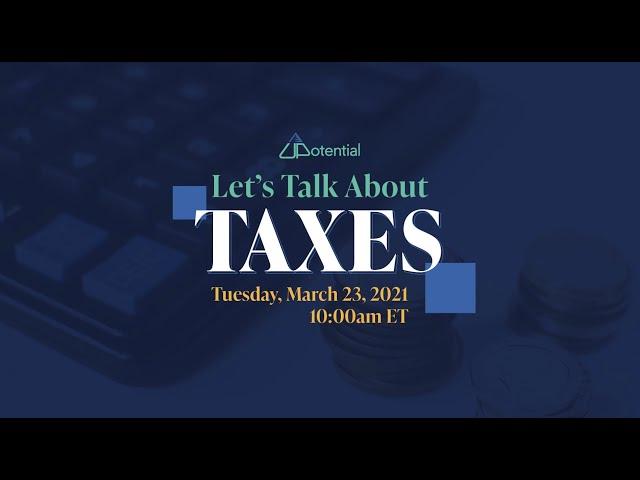 Let’s Talk About Taxes - March 23rd 2021