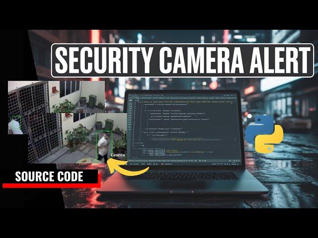 Security Camera Alert With Python | Free Source Code