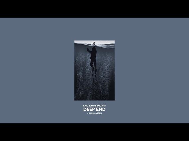 P.MO & Mike Squires - Deep End (Feat. Sammy Adams) (Official Audio)