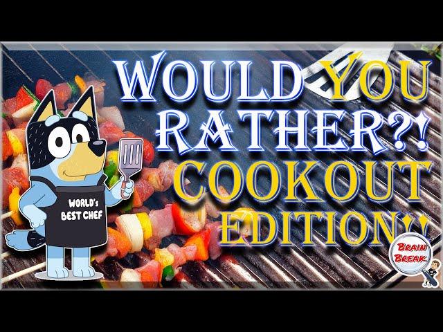 Would You Rather? Cookout Edition! | Summer BBQ | This or That | Fun Fitness Games for Kids | PE