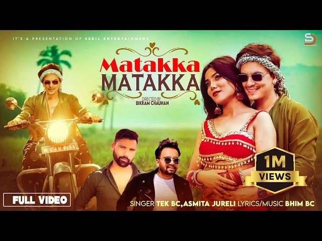 MATAKKA MATAKKA || Ft.Paul Shah & Asmita Jureli || Tek BC & Asmita Jureli || New Nepali Song 2080 ||