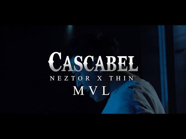 Neztor x Thin - MVL  - Cascabel (VIDEO OFICIAL)