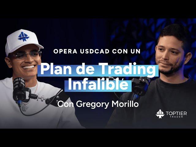 Opera USDCAD con un Plan de Trading Infalible (ft. Gregory Morillo)  | Ep 008