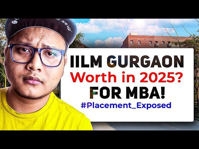 IILM Gurgaon for MBA? Honest Review  | Placements, Fees, Campus Life & ROI