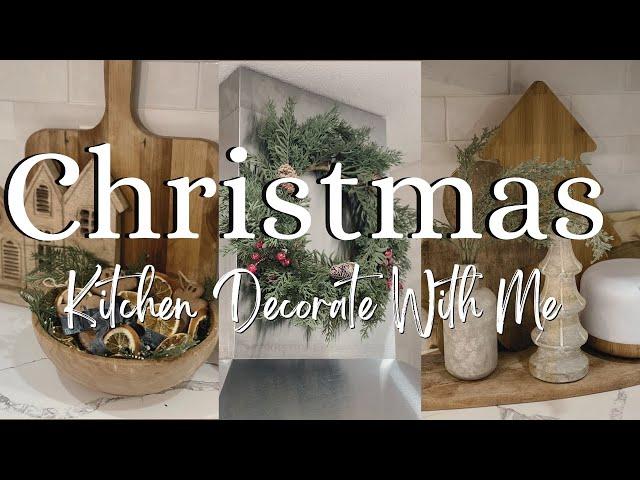 Christmas Decorate with Me 2024 | Christmas Kitchen | Cozy & Festive Holiday Decorating Ideas