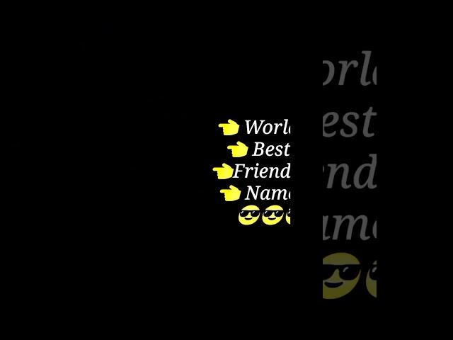  World  Best Friends Name  New Hd status video #shorts