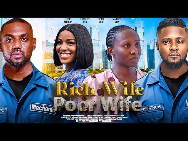 Rich Wife Poor Wife - Maurice Sam, Sonia Uche, Eddie Watson, Frances Ben - A Nollywood Full Movie