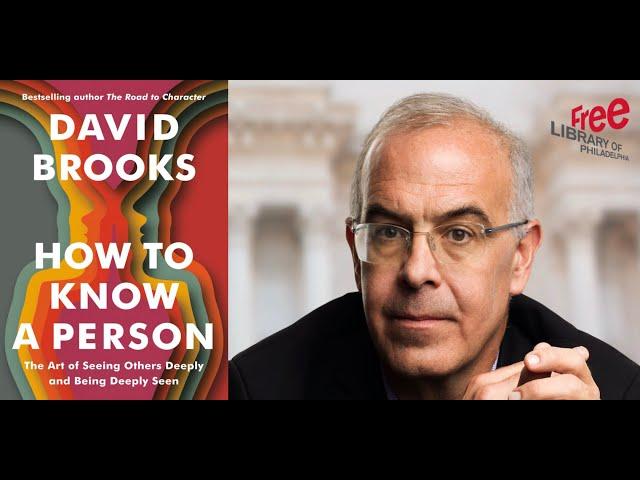 David Brooks | How to Know a Person: The Art of Seeing Others Deeply and Being Deeply Seen