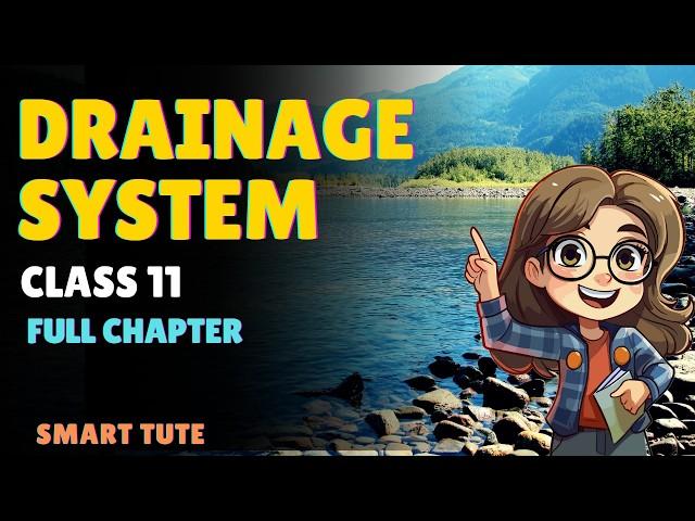 Drainage System Full Chapter | Class 11 Geography NCERT Chapter 3 | Smart Tute