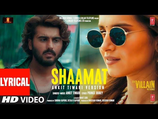 Shaamat: Ankit Tiwari Version (Lyrical) - Ek Villain Returns | John,Disha,Arjun,Tara | Prince, Mohit