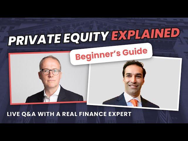 Private Equity Explained: Beginner's Guide | Live Q&A with a Real Finance Expert