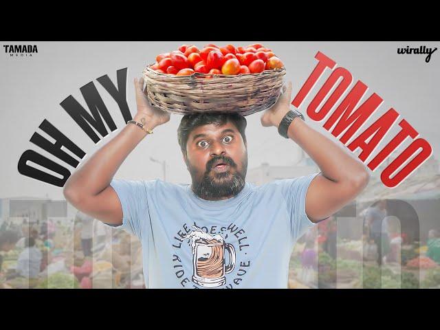 Oh My Tomato | Wirally Originals | Tamada Media