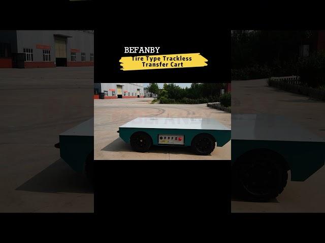 Tyre Type Steerable Trackless Transfer Cart #befanby #trolley