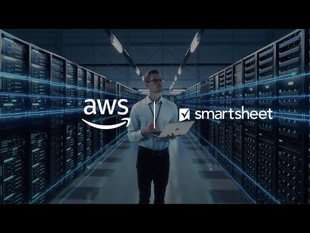 How AWS serves global customers in partnership with Smartsheet