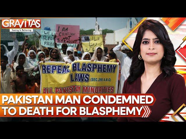 Gravitas: Pakistan court sentences Christian man to death | Dozens rally against blasphemy laws