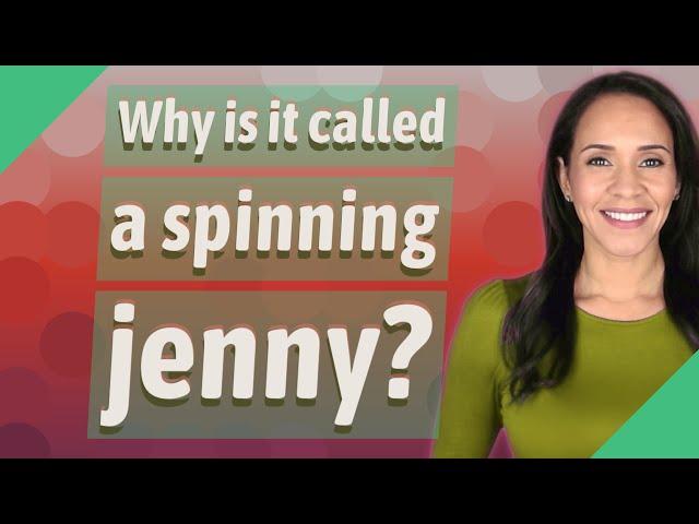 Why is it called a spinning jenny?