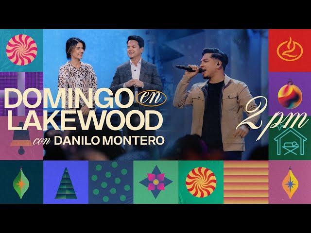 Iglesia Lakewood | Danilo Montero | Domingo, 8 de diciembre, 2PM CT