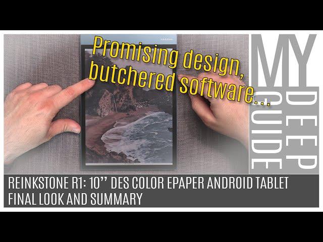 Reinkstone R1, 10" DES Color EPapaer Android Tablet, Final Look and Summary