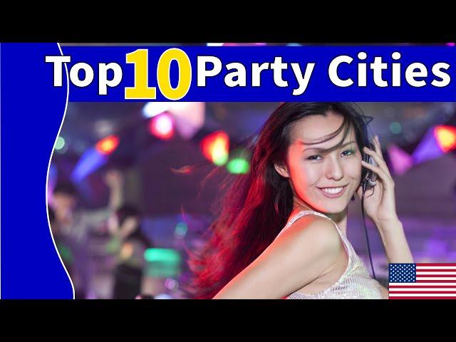 Top 10 Party Cities in the United States