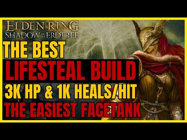 ELDEN RING SotE - The EASIEST OP LIFESTEAL Build - 3K HP & 1K HEALS/HIT - The BEST FACETANK