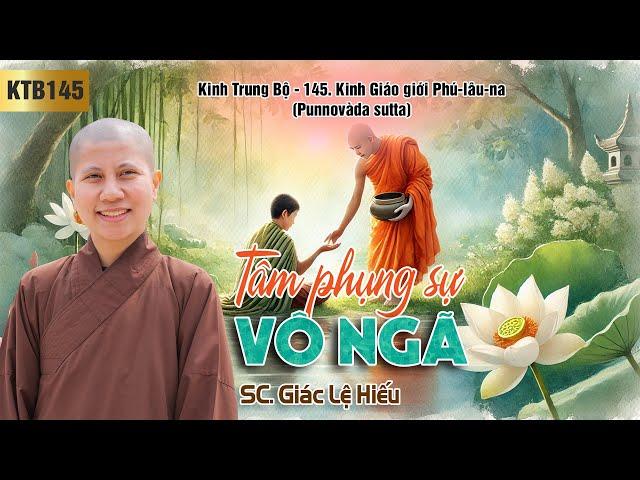 Tâm phụng sự vô ngã - Kinh Trung Bộ 145: Kinh Giáo giới Phú-lâu-na - SC. Giác Lệ Hiếu