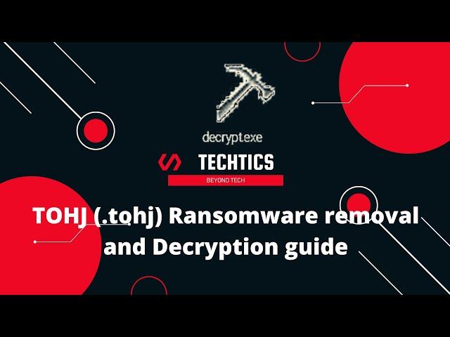 TOHJ Ransomware | (.tohj) Extension | Virus Removal and Decryption Guide | STOP/DJVU Ransom