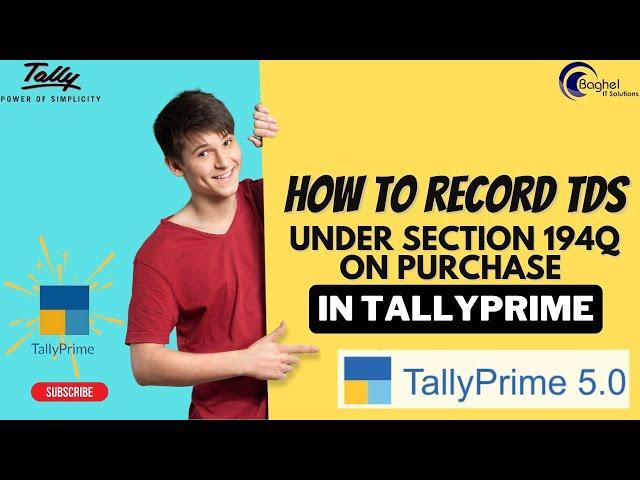 How to Record TDS Under Section 194Q on Purchase in TallyPrime || BAGHEL IT SOLUTIONS ||