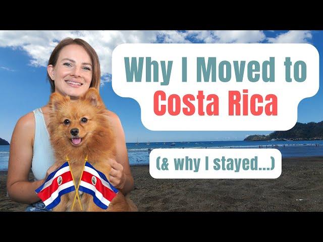 Why I Moved to Costa Rica... & Why I Stayed