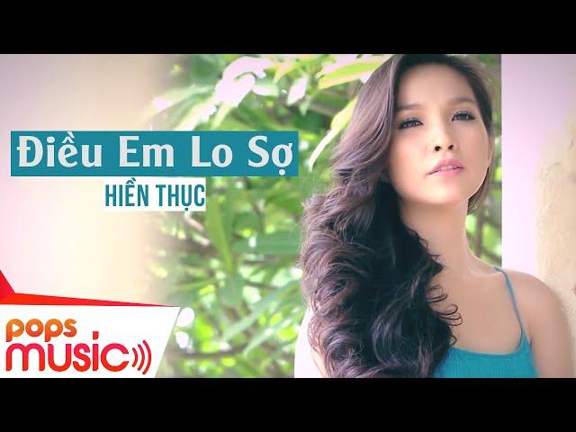 Điều Em Lo Sợ | Hiền Thục | Official MV