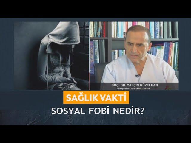 Sağlık Vakti - Melisanurülkü Tümer/ Yalçın Güzelhan "Sosyal Fobi nedir ?" 21.09.2024