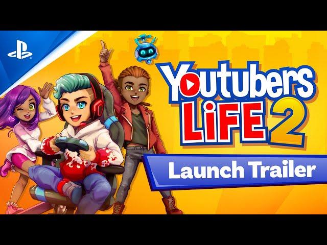 Youtubers Life 2 - Launch Trailer | PS4