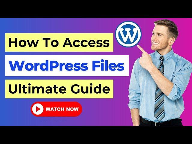 How To Access WordPress Files (Ultimate Guide) | WordPress Tutorial For Beginners