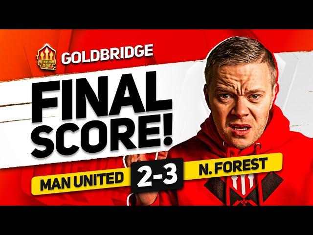 DISGRACE! MAN UTD 2-3 FOREST GOLDBRIDGE MATCH REACTION