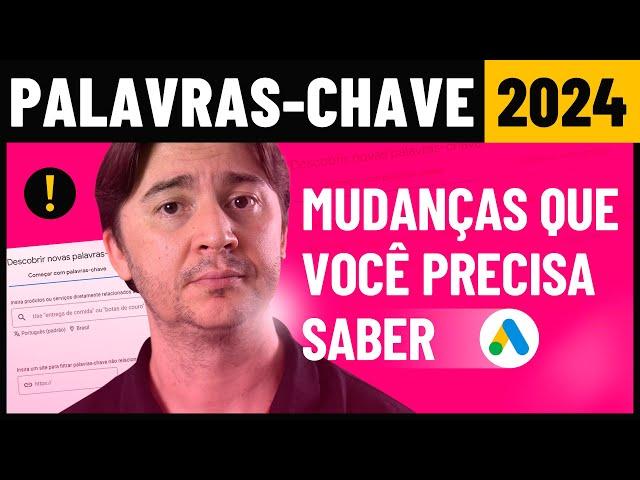 PALAVRAS-CHAVE NO GOOGLE ADS 2024: MUDANÇAS, TENDÊNCIAS E MELHORES ESTRATÉGIAS PARA VENDER MAIS