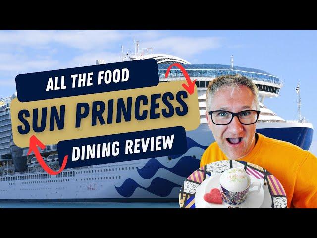 What's the Food Like on SUN PRINCESS | TOP THINGS TO TRY | Full Dining Review