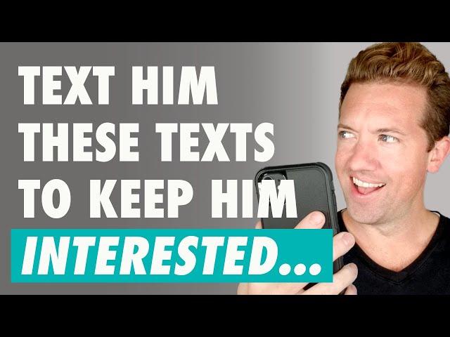 What To Text A Guy To Keep Him Interested